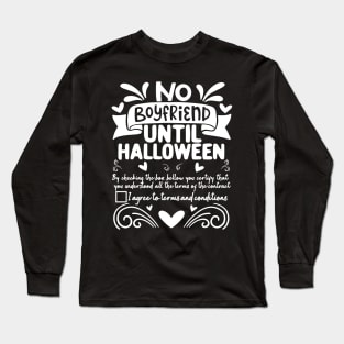 No Boyfriend Until Halloween Long Sleeve T-Shirt